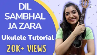Learn To Play Dil Sambhal Ja Zara On Ukulele | Sayali Tank