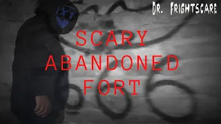 SCARY Abandoned Fort