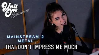 That Don't Impress Me Much METAL COVER (Original by Shania Twain) - Unit One Sessions