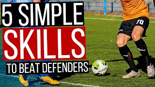 5 Most Simple Football Skills To Beat Defenders