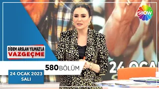 Didem Arslan Yılmaz'la Vazgeçme 580. Bölüm | 24 Ocak 2023