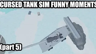 Cursed Tank Simulator funny moments part 5