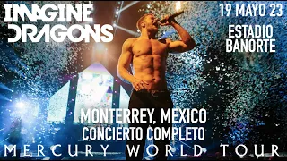 Concierto Completo Imagine Dragons Mercury World Tour 2023 Estadio Banorte Monterrey Mexico 19 Mayo