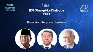 IISS Shangri-La Dialogue: Resolving Regional Tensions