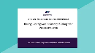 Being Caregiver Friendly: Caregiver Assessments