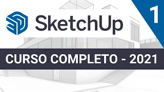 Curso SKETCHUP 2021 ||  Módulo 1 || Introducción y Primeros Pasos