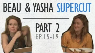 Beau & Yasha | Supercut | Part 2 (Ep 15-19)