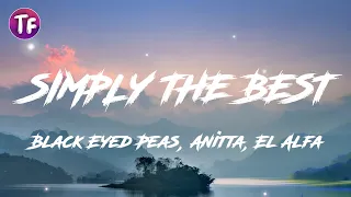 Black Eyed Peas, Anitta, El Alfa - SIMPLY THE BEST (Lyrics)