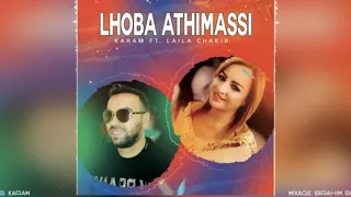 Karam Ft. Laila Chakir - Lhoba Athimassi - Exlusive Music Audio