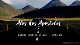 Estudo Bíblico de Atos dos Apóstolos - Atos 14:20-28 e 15:1:21 (26)