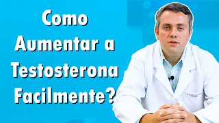 Jeitos Fáceis de Aumentar a Testosterona Naturalmente | Dr. Claudio Guimarães