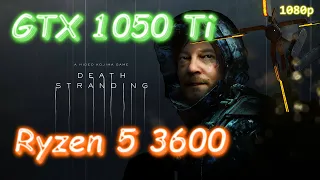 GTX 1050 Ti + Ryzen 5 3600 - Death Stranding- -"Default" - 1080p