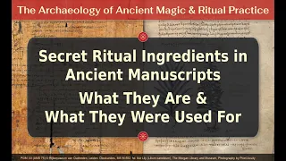 Secret ritual ingredients in ancient manuscripts - What they are and what they were used for