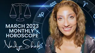♎️ Libra March 2023 Astrology Horoscope by Nadiya Shah