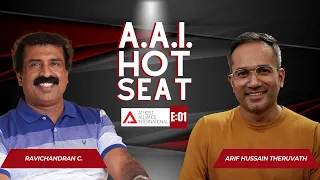 AAI Hot Seat: E-01 | Ravichandran C. | Arif Hussain Theruvath