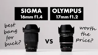 SIGMA 16mm f1.4 vs OLYMPUS 17mm f1.2 - which one should you buy?