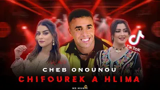 Cheb Onounou - Chifourek A Hlima (Remix By MZ MUSIC) 2022