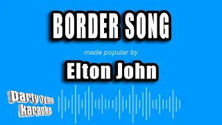 Elton John - Border Song (Karaoke Version)
