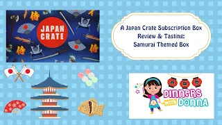 Japan Crate Subscription Box Review & Tasting: Samurai Crate | Japanese Snacks