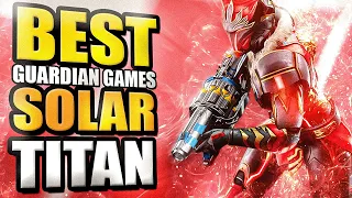 NEW META SOLAR TITAN FOR GUARDIAN GAMES! BEST SOLAR TITAN FOR PVE! - SEASON 23 DESTINY 2