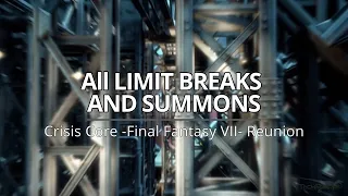 All Limit Breaks and Summons From Crisis Core -Final Fantasy VII- Reunion