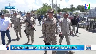 Tropas élites vigilan puertas cerradas de frontera en Dajabón| Primera Emisión SIN