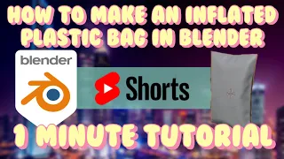 Blender Tutorial: inflated plastic bag within a minute!