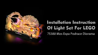 Installation Instruction Of Light Set For LEGO 75380 Mos Espa Podrace Diorama.