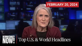 Top U.S. & World Headlines — February 20, 2024