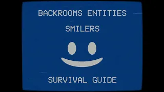 Backrooms Entities Survival Guide | Smilers