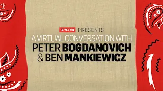 A Virtual Conversation with Peter Bogdanovich and Ben Mankiewicz