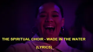 Wade in the water _ The spirituals choir | lyrics