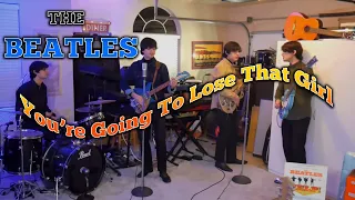 You're Going To Lose That Girl - Beatles Cover