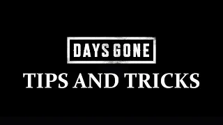 Days Gone essential tips and tricks