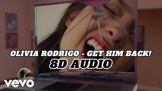 Olivia Rodrigo - get him back! 8D AUDIO (BEST SONG FROM 2023)