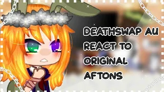 Deathswap AU React to Original Aftons[Afton Family]My AU