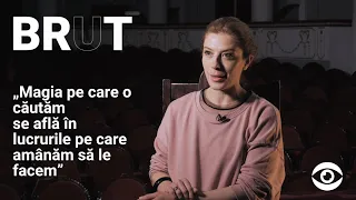 BRUT. Actrița Ana Tcacenco: Magia pe care o căutăm se află în lucrurile pe care amânăm să le facem