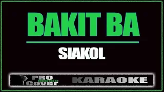 Bakit ba - Siakol (KARAOKE)