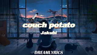 Couch Potato (Lyrics) - Jakubi