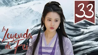 【SUB ESPAÑOL】⭐ Drama: Legend of Fei - La leyenda de Fei  (Episodio 33)
