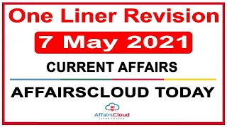 Daily One Liner Revision | 7 May 2021 | Daily Current Affairs | SSC | Banking | PSC | Affairscloud