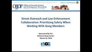 Street Outreach & Law Enforcement: Prioritizing Safety when Working with Gang Members Webinar