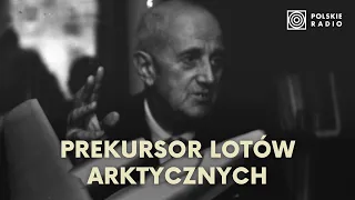 Jan Nagórski. Prekursor lotów arktycznych, który przez czterdzieści lat był martwym Rosjaninem