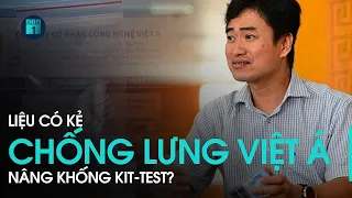 Công ty Việt Á nâng khống kit test: Còn ai chống lưng cho những kẻ thất đức? | VTC1