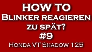 "Blinker reagieren zu spät?" #9 Honda VT Shadow 125