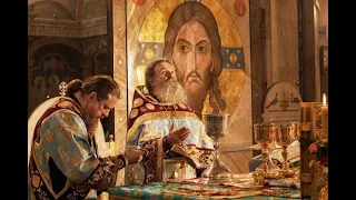 Orthodox Divine Liturgy - The Words of Consecration