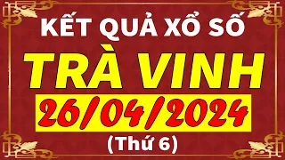 Xổ số Trà Vinh ngày 26 tháng 4 | XSTV - KQXSTV - SXTV | Xổ số kiến thiết Trà Vinh hôm nay