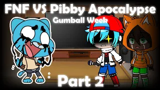 Cartoon/Fandom react to FNF VS Pibby Apocalypse Part 2 (Gumball Week)