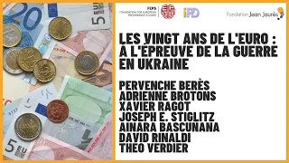 Les vingt ans de l’euro : à l'épreuve de la guerre en Ukraine