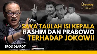 Saya Tahu Isi Kepala Hashim dan Prabowo Terhadap Jokowi! : Eros Djarot